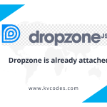 Solved: Dropzone is already attached